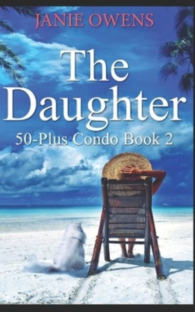 The Daughter - Janie Owens - Kirjat - Independently Published - 9798706227968 - maanantai 8. helmikuuta 2021