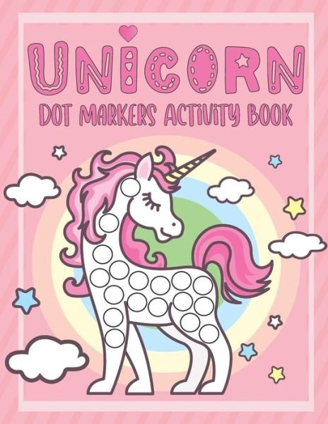 Unicorn Dot Markers Activity Book - Liquid Publishing - Bøger - Independently Published - 9798715489968 - 2. marts 2021