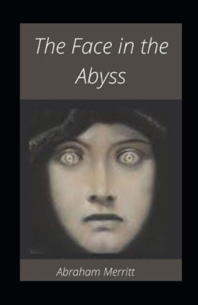 Cover for Abraham Merritt · The Face in the Abyss illustrated (Paperback Book) (2021)