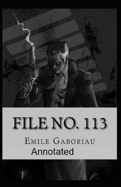 Cover for Emile Gaboriau · File No.113 Annotated (Paperback Book) (2021)