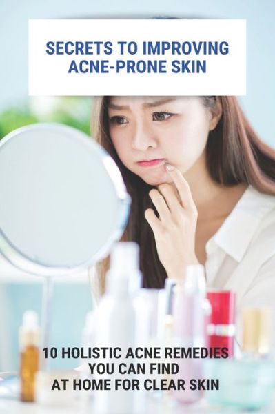 Cover for Maynard Menear · Secrets To Improving Acne-Prone Skin (Paperback Book) (2021)