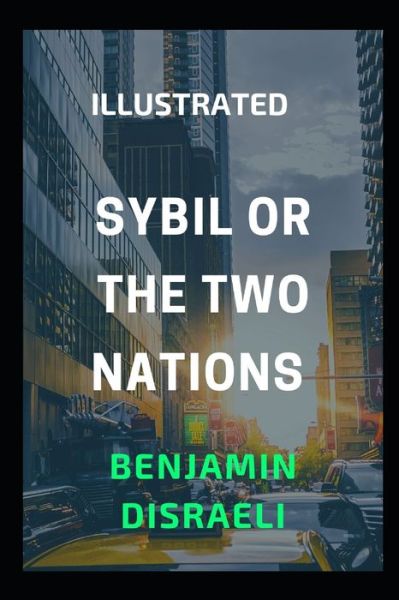 Cover for Benjamin Disraeli · Sybil or The Two Nations (Paperback Book) (2021)