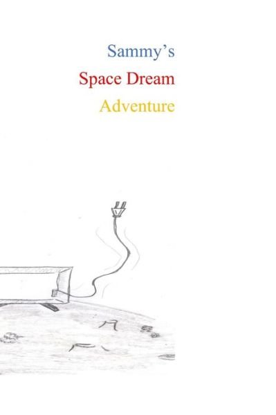 Cover for Wyketha Y Moreland · Sammy's Space Adventure - Sammy's Mind Adventures (Paperback Book) (2021)