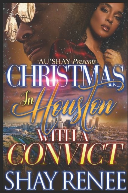 Cover for Shay Renee · Christmas in Houston with a Convict (Paperback Bog) (2021)