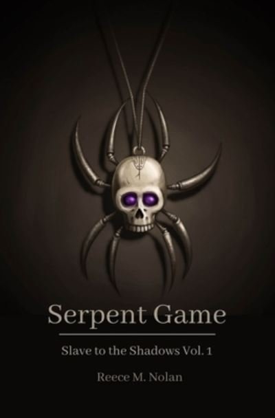 Cover for Reece M Nolan · Serpent Game: Slave to the Shadows Vol. 1 (Pocketbok) (2022)