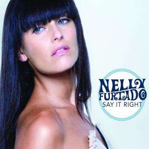 Say It Right - Nelly Furtado - Musikk - GEFFEN - 0602517245969 - 2. mars 2007