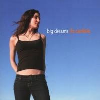 Cover for Liz Carlisle · Big Dreams (CD) (2007)