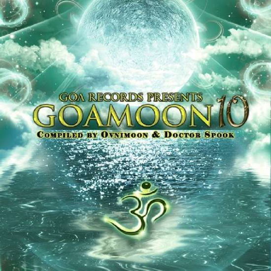 Goa Moon Vol.10 - V/A - Musiikki - GOA RECORDS - 0881034114969 - perjantai 5. heinäkuuta 2019