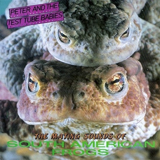 Cover for Peter &amp; The Test Tube Babies · Mating Sounds Of South American Frogs (LP) (2022)