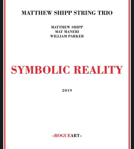 Symbolic Reality - Matthew Shipp - Muziek - ROGUE ART - 3760131270969 - 8 november 2019