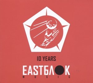 Cover for 10 Years Eastblok Music / Various (CD) (2015)