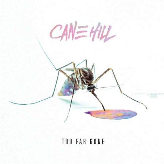 Cover for Cane Hill · Too Far Gone (CD) (2018)