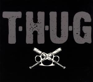 Cover for Thug · T.h.u.g. (CD) (2009)