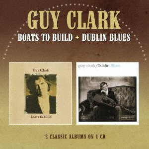 Cover for Guy Clark · Boats to Build / Dublin Blues (CD) [Japan Import edition] (2017)