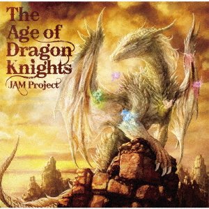 Cover for Jam Project · The Age of Dragon Knights (CD) [Japan Import edition] (2020)