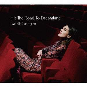 Cover for Isabella Lundgren · Hit the Road to Dreamland (CD) [Japan Import edition] (2018)