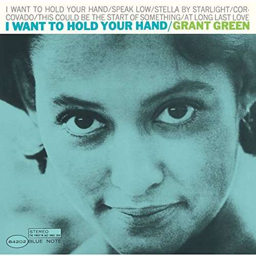 Cover for Grant Green · I Want To Hold Your Hand (CD) [Limited edition] (2023)