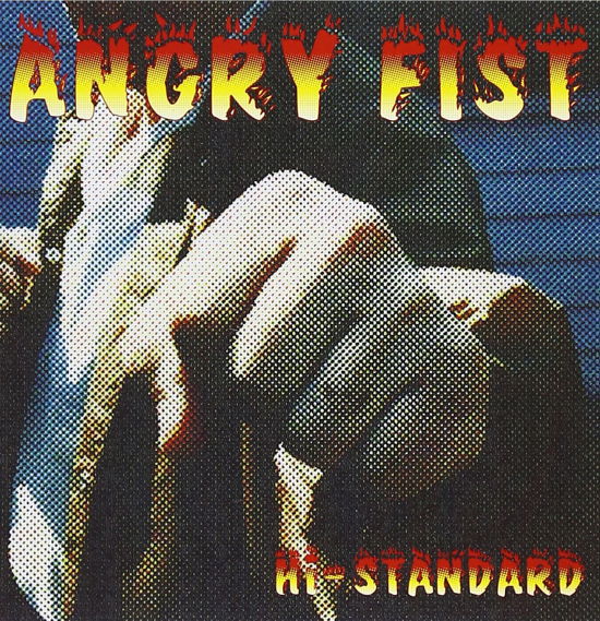 Angry Fist - Hi-standard - Música - TOY'S FACT - 4988061880969 - 5 de agosto de 2014