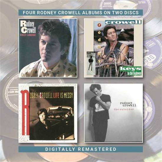Cover for Rodney Crowell · Street Language / Keys To The Highway / Life Is Messy / The Outsid (CD) [Remastered edition] (2019)