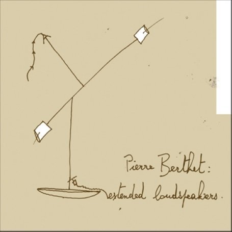 Cover for Pierre Berthet · Extended Loudspeakers (CD) (2009)