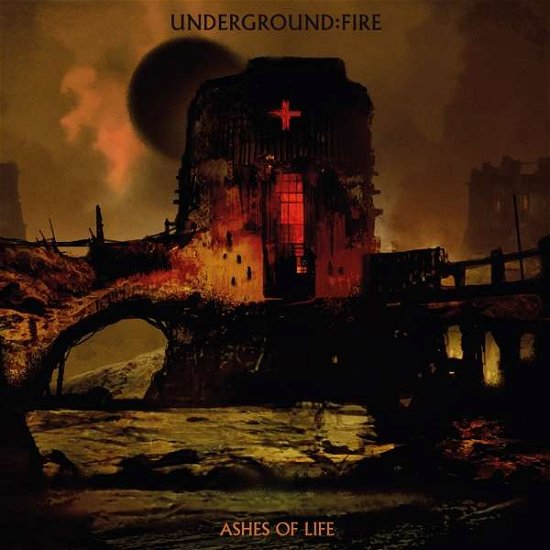 Cover for Underground Fire · Ashes Of Life (CD) (2021)