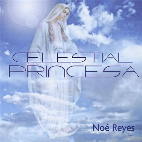 Cover for Noe Reyes · Celestial Princesa (CD) (2008)
