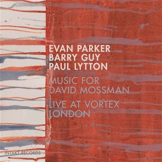 Cover for Parker / Guy / Lytton · Music For David Mossman - Live At Vortex, London (CD) (2018)