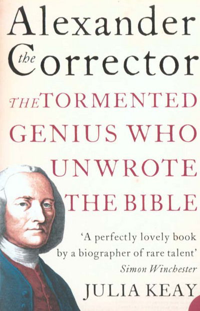 Alexander the Corrector - Julia Keay - Książki - HarperCollins Publishers - 9780007131969 - 1 sierpnia 2005