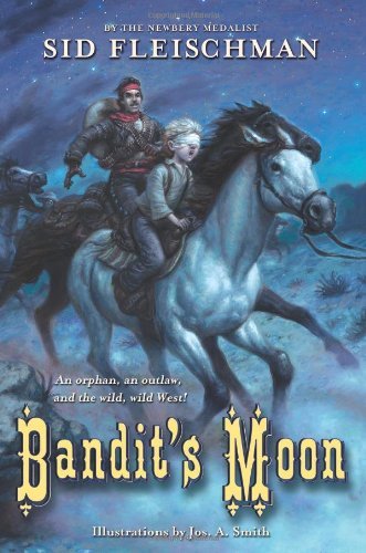 Bandit's Moon - Sid Fleischman - Bøker - HarperCollins - 9780061450969 - 29. april 2008