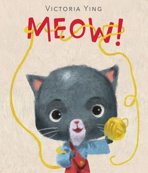 Cover for Victoria Ying · Meow! (Hardcover Book) (2017)