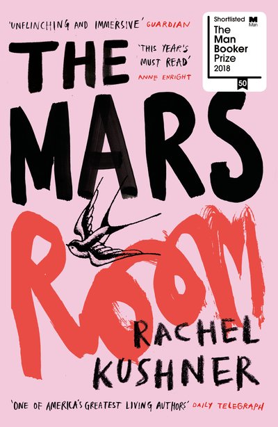 The Mars Room: Shortlisted for the Man Booker Prize - Rachel Kushner - Kirjat - Vintage Publishing - 9780099589969 - torstai 7. maaliskuuta 2019