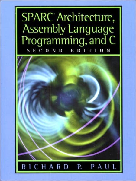 Cover for Richard Paul · SPARC Architecture, Assembly Language Programming, and C (Paperback Book) (1999)