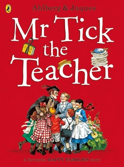 Cover for Allan Ahlberg · Mr Tick the Teacher - Happy Families (Paperback Book) (2016)