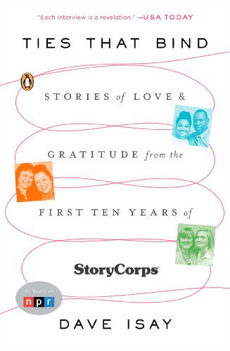 Cover for Dave Isay · Ties That Bind: Stories of Love and Gratitude from the First Ten Years of Storycorps (Paperback Book) (2014)