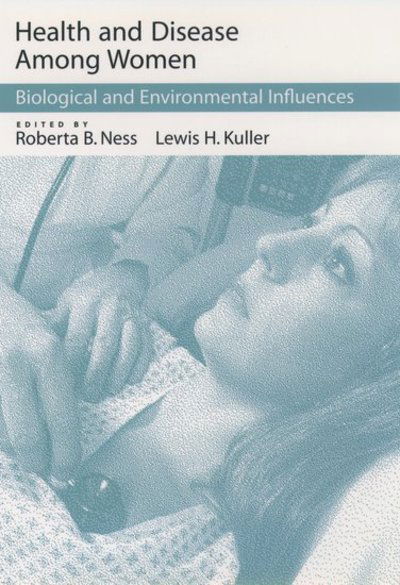 Cover for Ness, Roberta A., · Health and Disease Among Women: Biological and Environmental Influences (Hardcover Book) (1999)