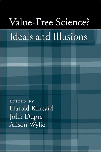 Cover for Kincaid · Value-Free Science?: Ideals and Illusions (Hardcover Book) (2007)