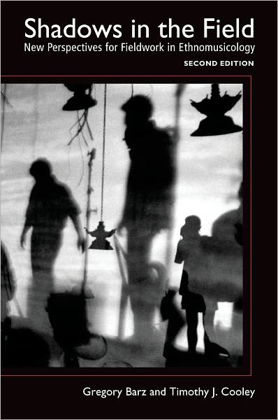 Cover for Gregory F Barz · Shadows in the Field: New Perspectives for Fieldwork in Ethnomusicology (Paperback Book) [2 Revised edition] (2008)