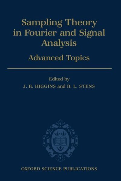 Cover for Higgins, J. R. (Professor Emeritus, Professor Emeritus, Anglia Polytechnic University, Cambridge) · Sampling Theory in Fourier and Signal Analysis: Advanced Topics (Hardcover Book) (1999)