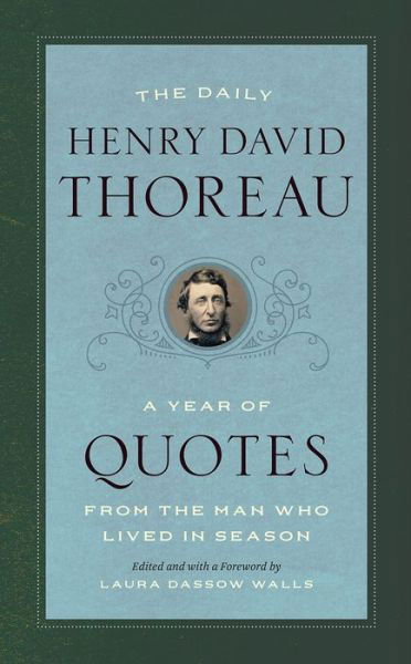 The Daily Henry David Thoreau: A Year of Quotes from the Man Who Lived in Season - Henry David Thoreau - Books - The University of Chicago Press - 9780226624969 - September 1, 2020