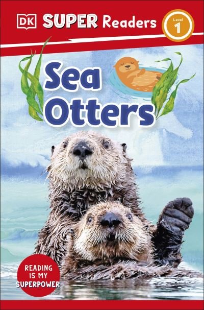 DK Super Readers Level 1 Sea Otters - DK Super Readers - Dk - Bøger - Dorling Kindersley Ltd - 9780241599969 - 1. juni 2023