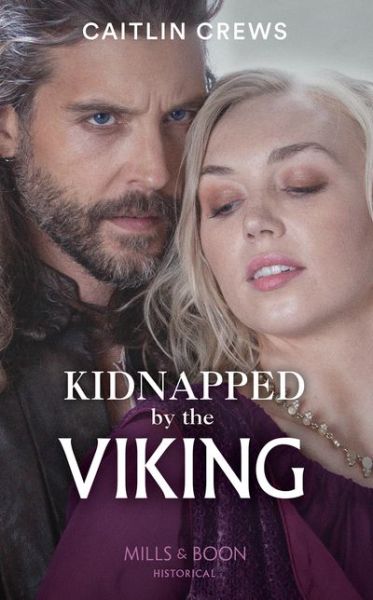 Caitlin Crews · Kidnapped By The Viking (Taschenbuch) (2021)