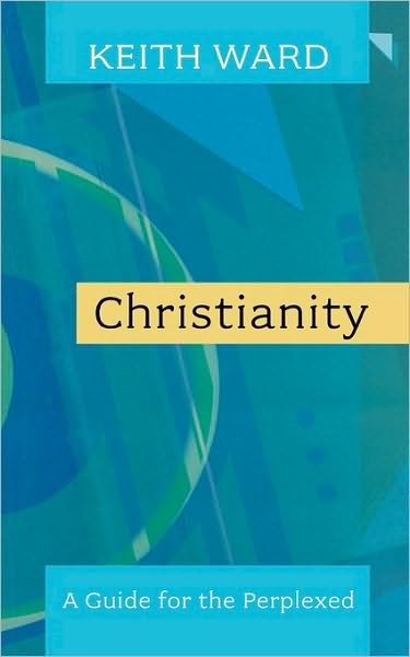 A Guide to Christianity: A Guide For The Perplexed - Keith Ward - Böcker - SPCK Publishing - 9780281058969 - 5 mars 2007