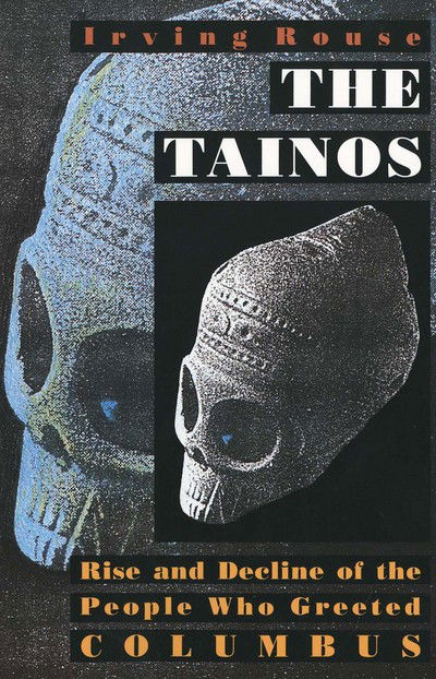 Cover for Irving Rouse · The Tainos: Rise and Decline of the People Who Greeted Columbus (Paperback Book) (1993)