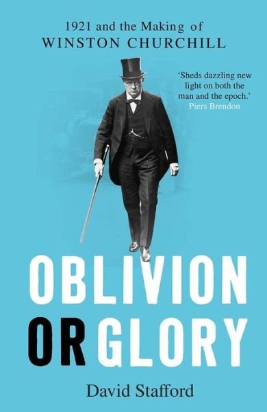 Cover for David Stafford · Oblivion or Glory: 1921 and the Making of Winston Churchill (Paperback Book) (2021)