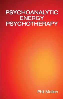 Cover for Phil Mollon · Psychoanalytic Energy Psychotherapy (Hardcover Book) (2019)