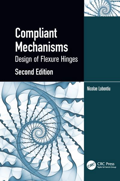 Cover for Lobontiu, Nicolae (University of Alaska Anchorage, USA) · Compliant Mechanisms: Design of Flexure Hinges (Paperback Book) (2022)