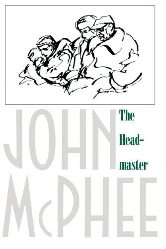 Cover for John McPhee · The Headmaster: Frank L. Boyden of Deerfield (Paperback Book) [1st edition] (1992)