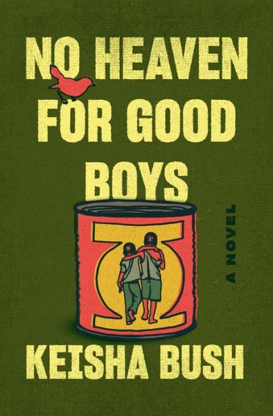 Cover for Keisha Bush · No Heaven for Good Boys (Hardcover Book) (2021)