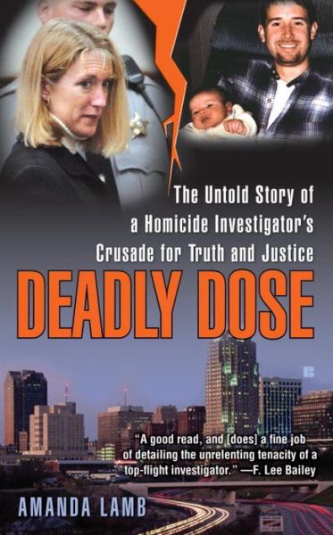 Cover for Amanda Lamb · Deadly Dose: the Untold Story of a Homicide Investigator's Crusade for Truth and Justice (Taschenbuch) [First edition] (2008)