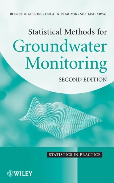 Cover for Gibbons, Robert D. (University of Illinois at Chicago, IL) · Statistical Methods for Groundwater Monitoring - Statistics in Practice (Inbunden Bok) (2009)